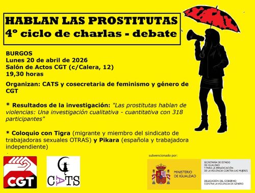 Hablan Las Prostitutas: 4º ciclo de charlas - debate.
Burgos, 20 de abril a las 19:30 en el CGT.
